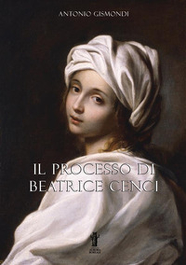 Il processo di Beatrice Cenci - Librerie.coop Il processo di Beatrice Cenci - Librerie.coop