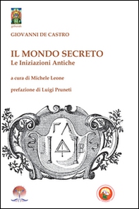Il mondo secreto. Le iniziazioni antiche - Librerie.coop