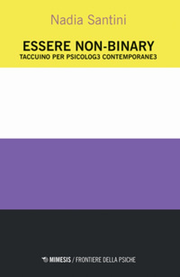 Essere non-binary. Taccuino per psicolog3 contemporane3 - Librerie.coop Essere non-binary. Taccuino per psicolog3 contemporane3 - Librerie.coop