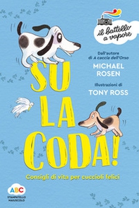 Su la coda! Consigli di vita per cuccioli felici - Librerie.coop Su la coda! Consigli di vita per cuccioli felici - Librerie.coop