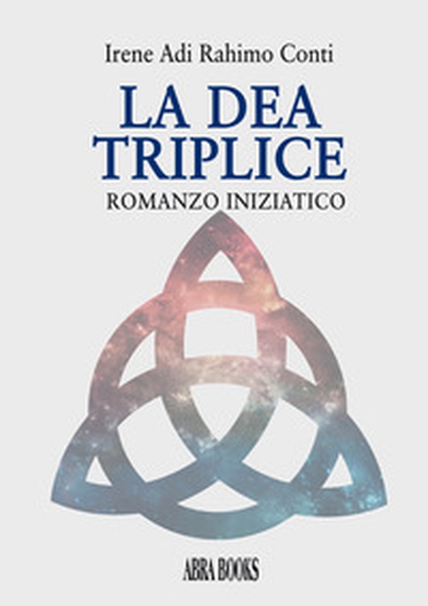 La dea triplice. Romanzo iniziatico - Librerie.coop La dea triplice. Romanzo iniziatico - Librerie.coop