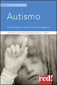 Autismo. Piccola guida a tutti gli interventi terapeutici - Librerie.coop Autismo. Piccola guida a tutti gli interventi terapeutici - Librerie.coop
