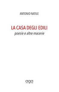 La casa degli edili. Poesie e altre macerie - Librerie.coop