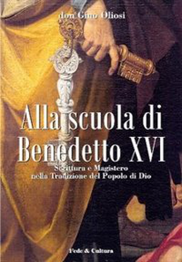 Alla scuola di Benedetto XVI. Scrittura e magistero nella tradizione del popolo di Dio - Librerie.coop Alla scuola di Benedetto XVI. Scrittura e magistero nella tradizione del popolo di Dio - Librerie.coop