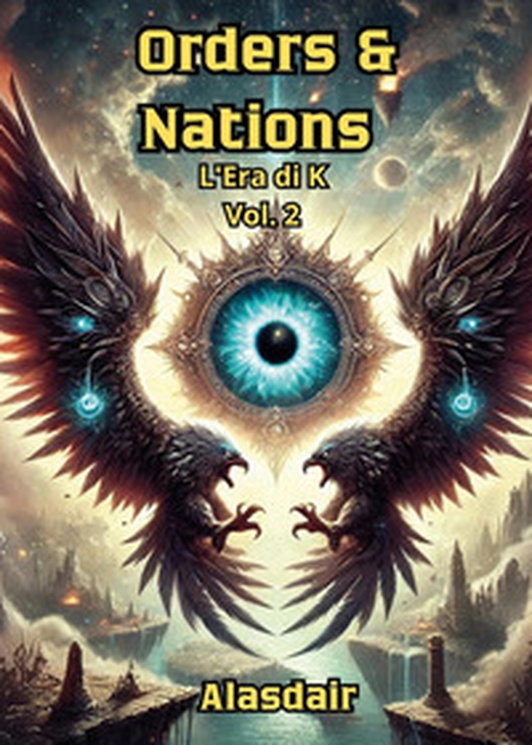 L'era di K. Orders & nations - Vol. 2 - Librerie.coop L'era di K. Orders & nations - Vol. 2 - Librerie.coop