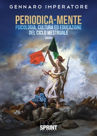 Periodica-mente. Psicologia, cultura ed educazione del ciclo mestruale - Librerie.coop