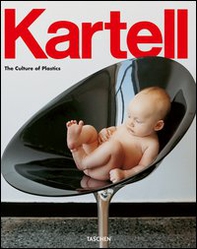 Kartell. The culture of plastic. Ediz. italiana, spagnola e portoghese - Librerie.coop Kartell. The culture of plastic. Ediz. italiana, spagnola e portoghese - Librerie.coop