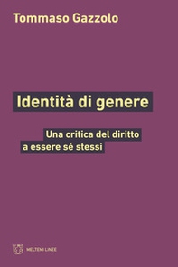 Identità di genere. Una critica del diritto a essere sé stessi - Librerie.coop Identità di genere. Una critica del diritto a essere sé stessi - Librerie.coop