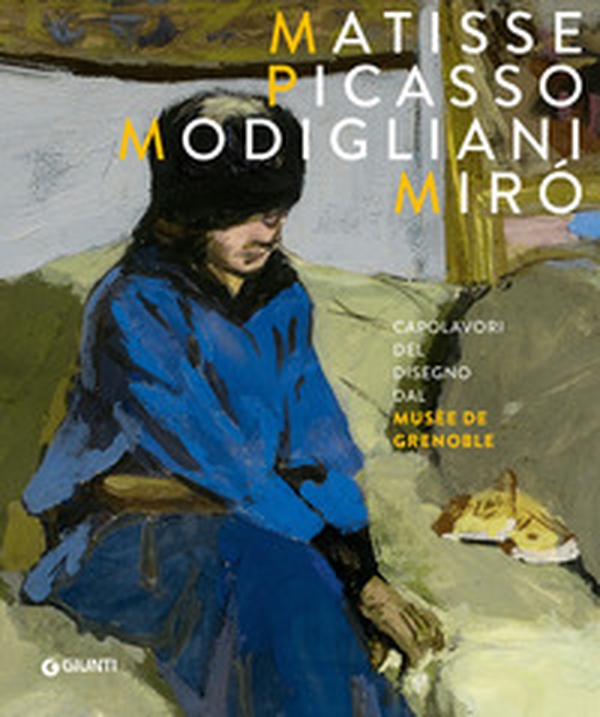 Matisse, Picasso, Modigliani, Miró. Capolavori del disegno dal Musée de Grenoble - Librerie.coop Matisse, Picasso, Modigliani, Miró. Capolavori del disegno dal Musée de Grenoble - Librerie.coop
