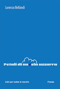 Petali di nuvola azzurra - Librerie.coop Petali di nuvola azzurra - Librerie.coop