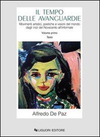 Il tempo delle avanguardie. Movimenti artistici, poetiche e visioni del mondo dagli inizi del Novecento all'informale - Librerie.coop Il tempo delle avanguardie. Movimenti artistici, poetiche e visioni del mondo dagli inizi del Novecento all'informale - Librerie.coop