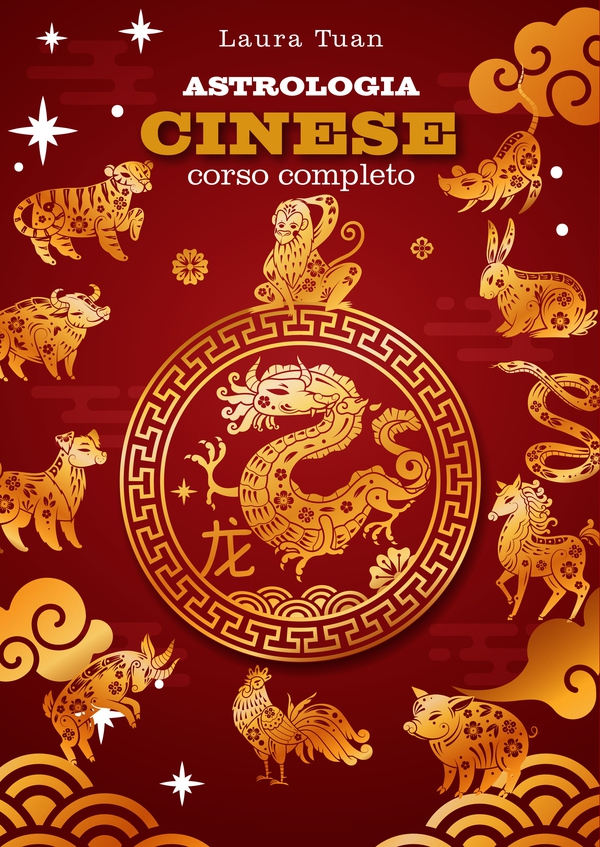 Astrologia cinese - Librerie.coop Astrologia cinese - Librerie.coop