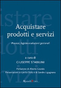 Acquistare prodotti e servizi. Processi, logiche e soluzioni gestionali - Librerie.coop