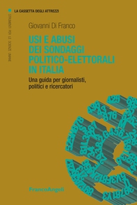 Usi e abusi dei sondaggi politico-elettorali in Italia. Una guida per giornalisti, politici e ricercatori - Librerie.coop Usi e abusi dei sondaggi politico-elettorali in Italia. Una guida per giornalisti, politici e ricercatori - Librerie.coop