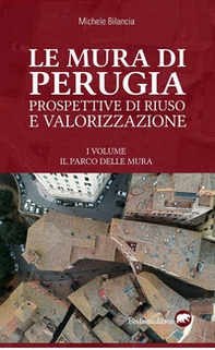 Le mura di Perugia. Prospettive di riuso e valorizzazione - Librerie.coop