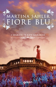 Fiore blu. I segreti di Kew Gardens - Librerie.coop Fiore blu. I segreti di Kew Gardens - Librerie.coop