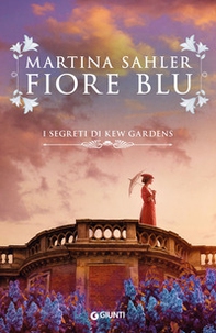 Fiore blu. I segreti di Kew Gardens - Librerie.coop