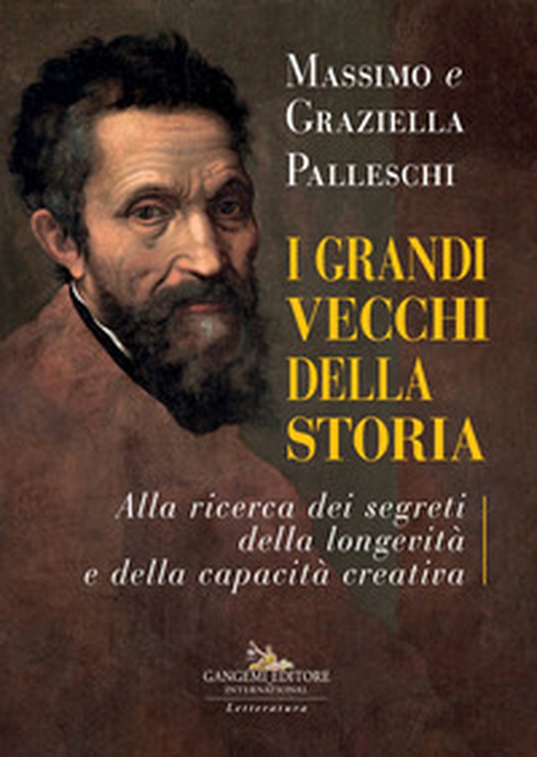 I grandi vecchi della storia. Alla ricerca dei segreti della longevità e della capacità creativa - Librerie.coop I grandi vecchi della storia. Alla ricerca dei segreti della longevità e della capacità creativa - Librerie.coop