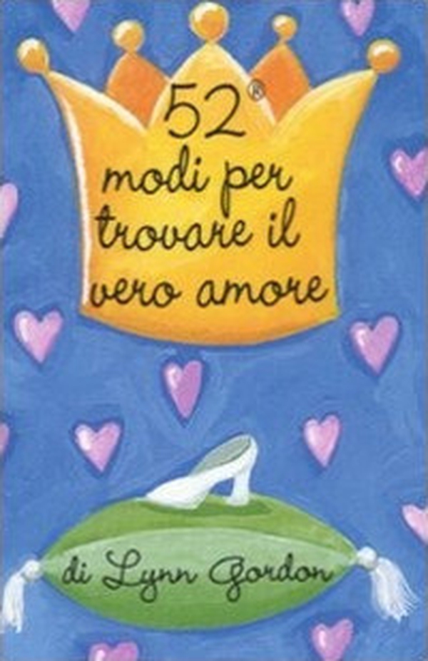 52 modi per trovare il vero amore. Carte - Librerie.coop 52 modi per trovare il vero amore. Carte - Librerie.coop