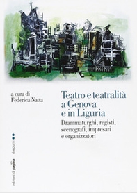 Teatro e teatralità a Genova e in Liguria - Librerie.coop Teatro e teatralità a Genova e in Liguria - Librerie.coop