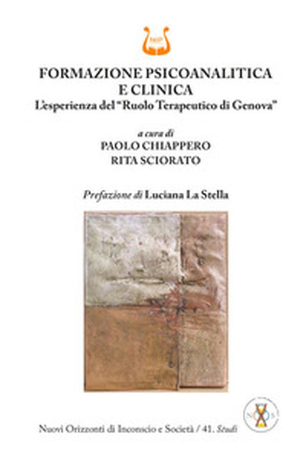 Formazione psicoanalitica e clinica. L'esperienza del «ruolo terapeutico di Genova» - Librerie.coop Formazione psicoanalitica e clinica. L'esperienza del «ruolo terapeutico di Genova» - Librerie.coop