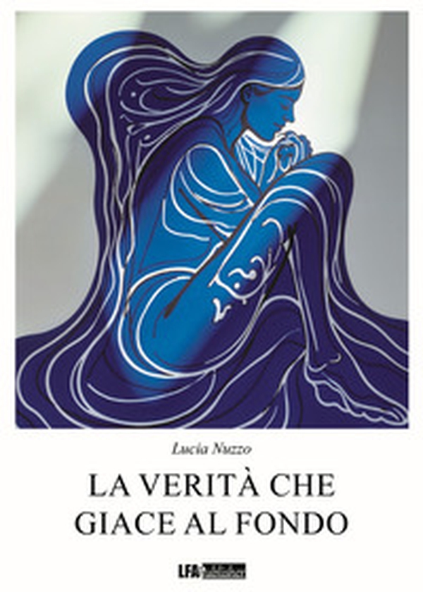 La verità che giace al fondo - Librerie.coop La verità che giace al fondo - Librerie.coop