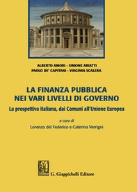 La finanza pubblica nei vari livelli di governo. La prospettiva italiana, dai Comuni all'Unione Europea - Librerie.coop
