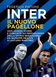 Inter il nuovo pagellone. Voti, giudizi, storie e curiosità sui protagonisti della storia nerazzurra da Giuseppe Meazza e Lautaro Martínez - Librerie.coop Inter il nuovo pagellone. Voti, giudizi, storie e curiosità sui protagonisti della storia nerazzurra da Giuseppe Meazza e Lautaro Martínez - Librerie.coop