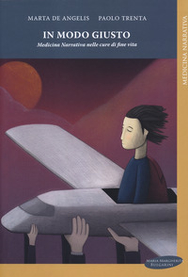 In modo giusto. Medicina narrativa nelle cure di fine vita - Librerie.coop In modo giusto. Medicina narrativa nelle cure di fine vita - Librerie.coop