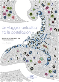 Un viaggio fantastico tra le costellazioni. 60 disegni da colorare per vincere lo stress - Librerie.coop Un viaggio fantastico tra le costellazioni. 60 disegni da colorare per vincere lo stress - Librerie.coop