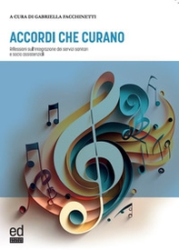 Accordi che curano. Riflessioni sull'integrazione dei servizi sanitari e socio assistenziali - Librerie.coop