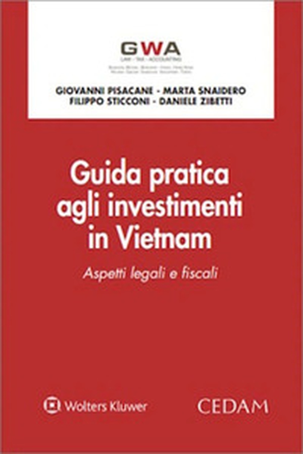 Guida pratica agli investimenti in Vietnam. Aspetti legali e fiscali - Librerie.coop Guida pratica agli investimenti in Vietnam. Aspetti legali e fiscali - Librerie.coop
