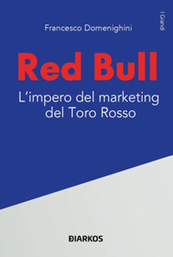 Red Bull. L'impero del marketing del Toro rosso - Librerie.coop Red Bull. L'impero del marketing del Toro rosso - Librerie.coop