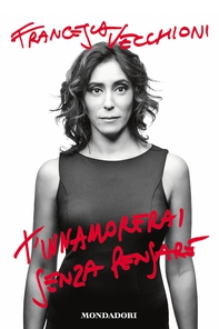 T'innamorerai senza pensare - Librerie.coop