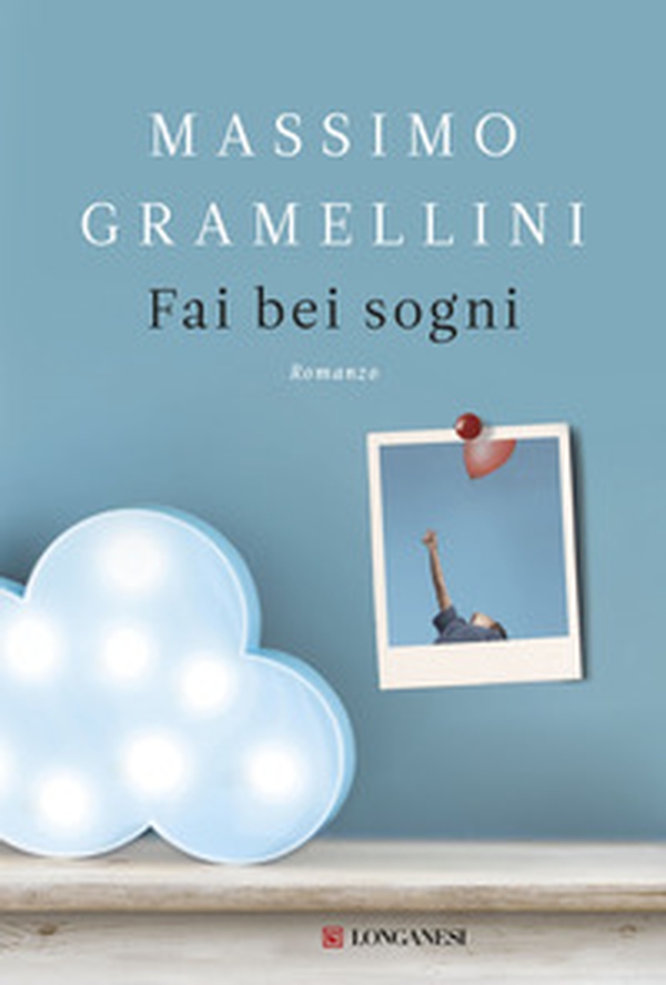 Fai bei sogni - Librerie.coop Fai bei sogni - Librerie.coop