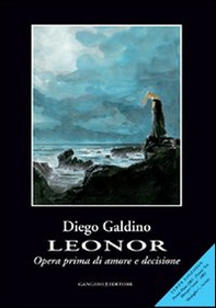 Leonor. Opera prima di amore e decisione - Librerie.coop Leonor. Opera prima di amore e decisione - Librerie.coop