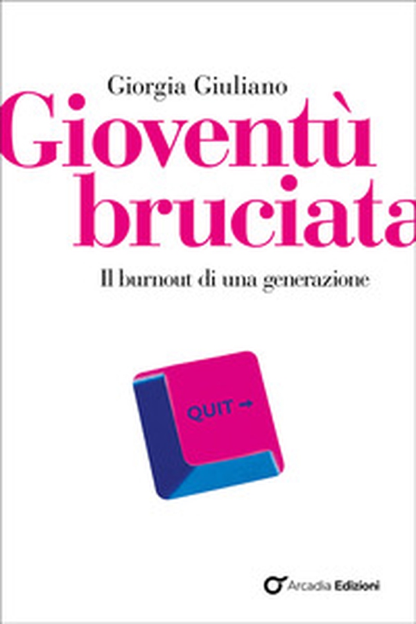 Gioventù bruciata. Il burnout di una generazione - Librerie.coop