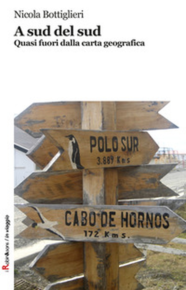 A Sud del Sud. Quasi fuori dalla carta geografica - Librerie.coop A Sud del Sud. Quasi fuori dalla carta geografica - Librerie.coop