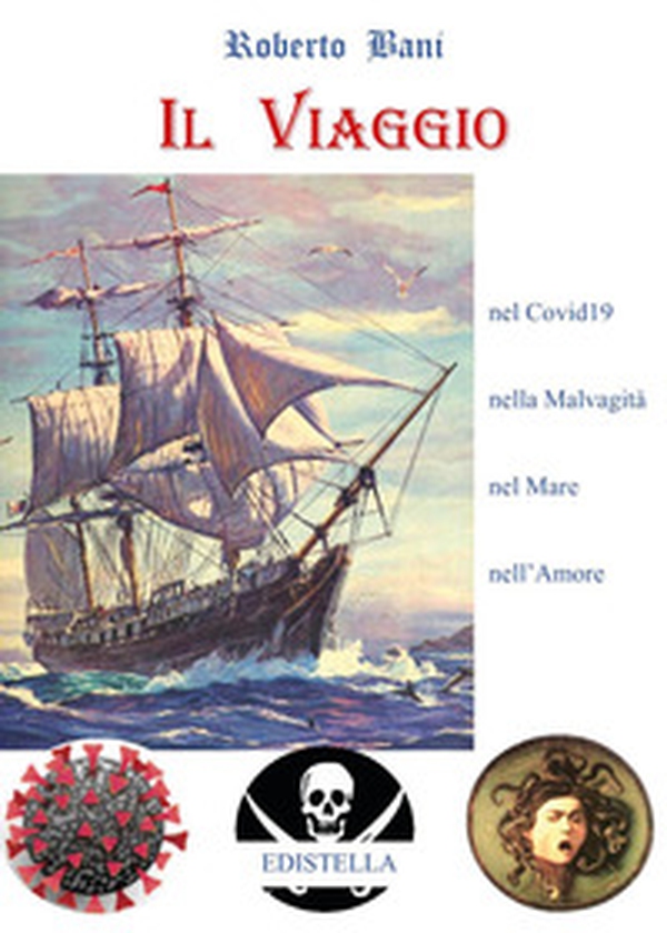 Il viaggio. Nel Covid19, nella malvagità, nel mare, nell'amore - Librerie.coop Il viaggio. Nel Covid19, nella malvagità, nel mare, nell'amore - Librerie.coop