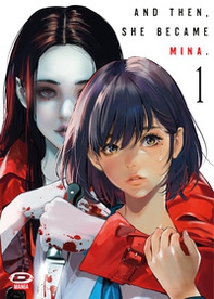 And then, she became Mina. Ediz. variant - Vol. 1 - Librerie.coop
