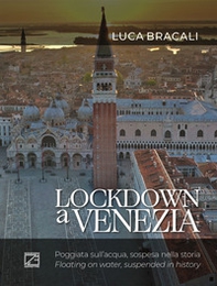 Lockdown a Venezia. Poggiata sull'acqua, sospesa nella storia - Librerie.coop Lockdown a Venezia. Poggiata sull'acqua, sospesa nella storia - Librerie.coop