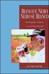 Bianco e nero, nero su bianco. Tra fotografia e scrittura - Librerie.coop