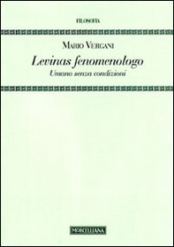 Levinas fenomenologo. Umano senza condizioni - Librerie.coop