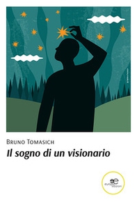 Il sogno di un visionario - Librerie.coop