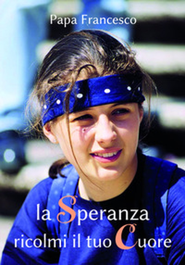 La speranza ricolmi il tuo cuore - Librerie.coop La speranza ricolmi il tuo cuore - Librerie.coop