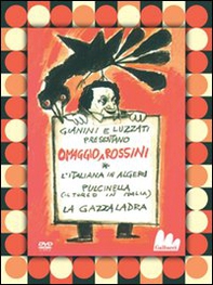 Omaggio a Rossini: La gazza ladra-L'italiana in Algeri-Pulcinella. DVD - Librerie.coop