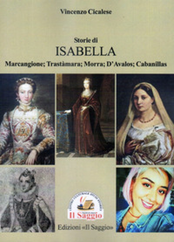 Storie di Isabella. Marcangione; Trastàmara; Morra; D'Avalos; Cabanillas - Librerie.coop Storie di Isabella. Marcangione; Trastàmara; Morra; D'Avalos; Cabanillas - Librerie.coop