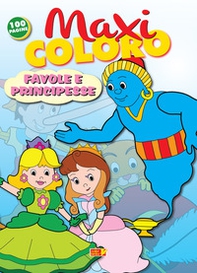 Maxi coloro: favole e principesse - Librerie.coop