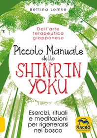 Piccolo manuale dello shinrin-yoku. Esercizi, rituali e meditazioni per rigenerarsi nel bosco - Librerie.coop Piccolo manuale dello shinrin-yoku. Esercizi, rituali e meditazioni per rigenerarsi nel bosco - Librerie.coop