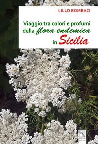 Viaggio tra colori e profumi della flora endemica in Sicilia - Librerie.coop